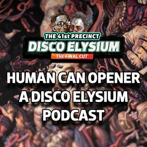 Ouça Human Can Opener: A Disco Elysium Podcast na aplicação