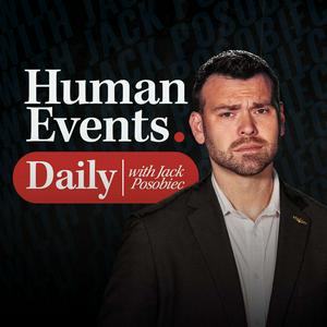 Ouça Human Events Daily with Jack Posobiec na aplicação