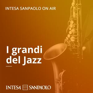 Ouça I grandi del Jazz - Intesa Sanpaolo On Air na aplicação