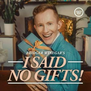 Ouça I Said No Gifts! A comedy interview podcast with Bridger Winegar na aplicação