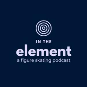 In the Element: A Figure Skating Podcast