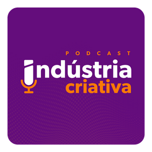 Indústria Criativa Podcast
