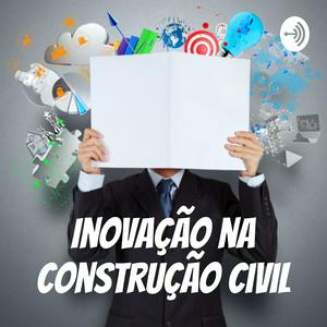 Ouça Inovação na Construção Civil na aplicação