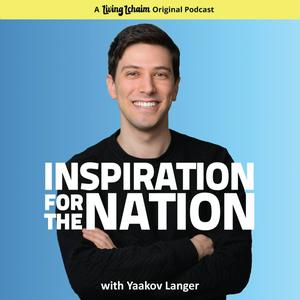 Ouça Inspiration for the Nation with Yaakov Langer na aplicação