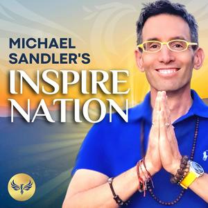 Ouça Inspire Nation Show with Michael Sandler na aplicação