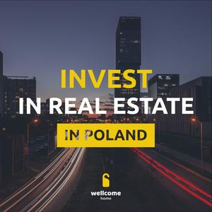 Invest In Real Estate In Poland - Wellcome Home