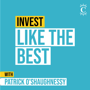 Ouça Invest Like the Best with Patrick O'Shaughnessy na aplicação