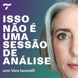 Isso não é uma sessão de análise, com Vera Iaconelli