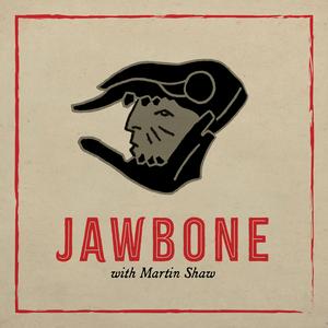 Ouça JAWBONE with Martin Shaw na aplicação