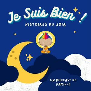 Ouça JE SUIS BIEN ! Histoires Du Soir na aplicação