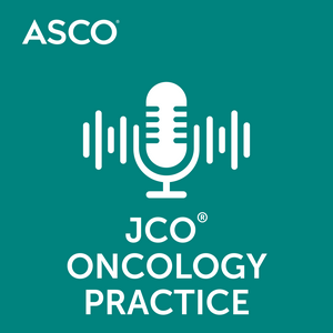 Ouça JCO Oncology Practice Podcast na aplicação