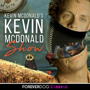 Ouça Kevin McDonald's Kevin McDonald Show na aplicação