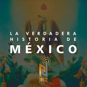 Ouça La Verdadera Historia de México na aplicação