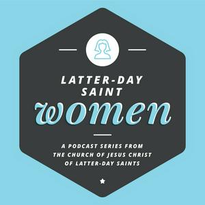 Ouça Latter-day Saint Women Podcast na aplicação