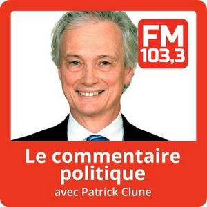 Ouça Le commentaire politique de Patrick Clune au FM 103,3 na aplicação