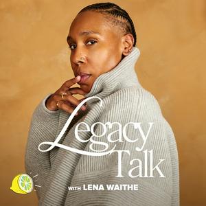 Ouça Legacy Talk with Lena Waithe na aplicação