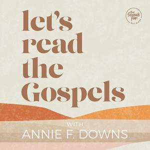 Ouça Let's Read the Gospels with Annie F. Downs na aplicação