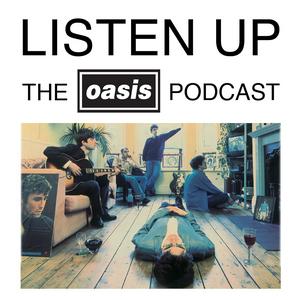 Ouça Listen Up - The Oasis Podcast na aplicação