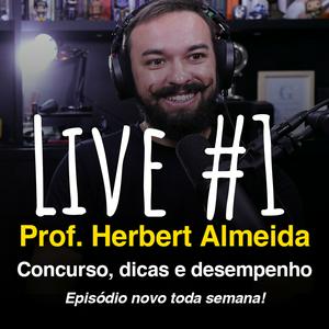 Ouça Podcast do Prof. Herbert Almeida - Concurso, dicas e alto desempenho na aplicação