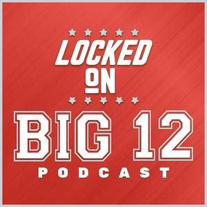 Ouça Locked On Big 12 | Daily College Football & Basketball Podcast na aplicação