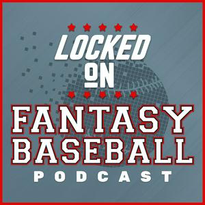 Ouça Locked On Fantasy Baseball - Daily MLB Fantasy Podcast na aplicação