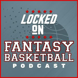 Ouça Locked On Fantasy Basketball – Daily NBA Fantasy Basketball Podcast na aplicação