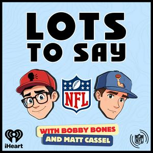 Ouça Lots to Say with Bobby Bones and Matt Cassel na aplicação