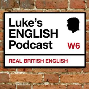 Ouça Luke's ENGLISH Podcast - Learn British English with Luke Thompson na aplicação