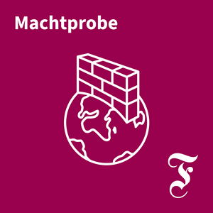 Ouça F.A.Z. Machtprobe – Der Auslandspodcast na aplicação