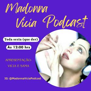 Ouça Madonna Vicia Podcast na aplicação