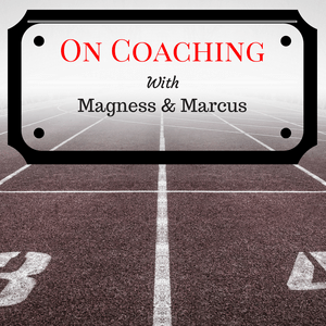 Ouça On Coaching with Magness & Marcus na aplicação