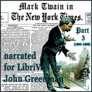 Ouça Mark Twain in the New York Times, Part Three (1890-1899) by Mark Twain (1835 - 1910) and The New Yor na aplicação