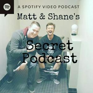 Ouça Matt and Shane's Secret Podcast na aplicação