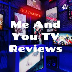 Ouça Me And You TV Reviews na aplicação