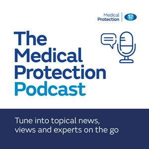 Ouça The Medical Protection Podcast na aplicação