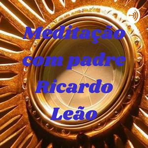 Ouça Meditação com padre Ricardo Leão na aplicação