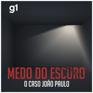 Ouça Medo do Escuro -  O caso João Paulo na aplicação