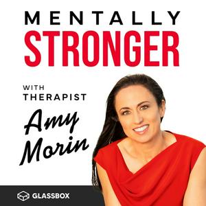 Ouça Mentally Stronger with Therapist Amy Morin na aplicação