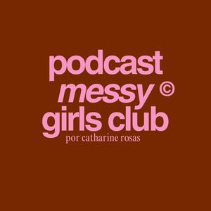 messy girls club por catharine rosas