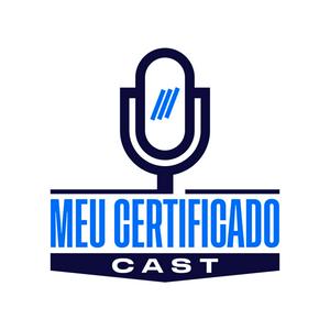 Ouça MeuCertificadoCast na aplicação