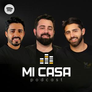 Mi Casa Podcast