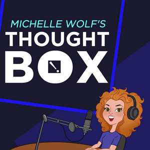 Ouça Michelle Wolf's Thought Box na aplicação