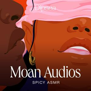 Ouça Moan Audios – Spicy ASMR na aplicação