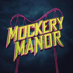 Ouça Mockery Manor na aplicação