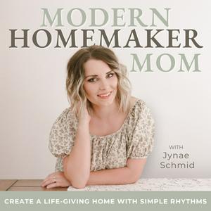 Modern Homemaker Mom | Rhythms, Routines, Homemaking, SAHM