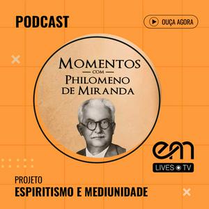 Ouça Momentos com Philomeno de Miranda na aplicação