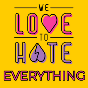 Ouça We Love to Hate Everything: Weekly Roasts of Sister Wives and Pop Culture na aplicação