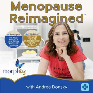 Menopause Reimagined with Andrea Donsky