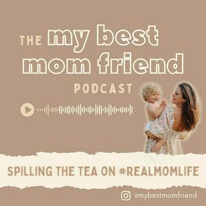 My Best Mom Friend