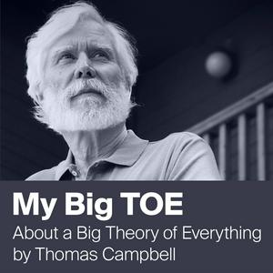 Ouça My Big TOE by Thomas Campbell - Unifying Mind and Matter na aplicação